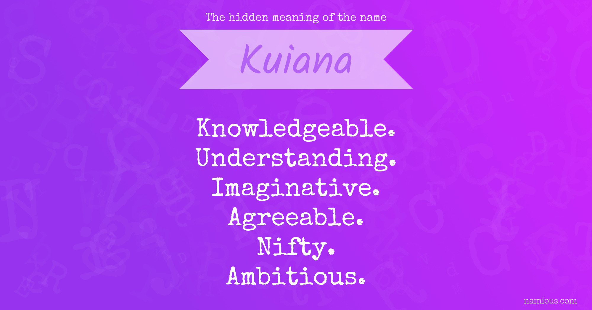 The hidden meaning of the name Kuiana