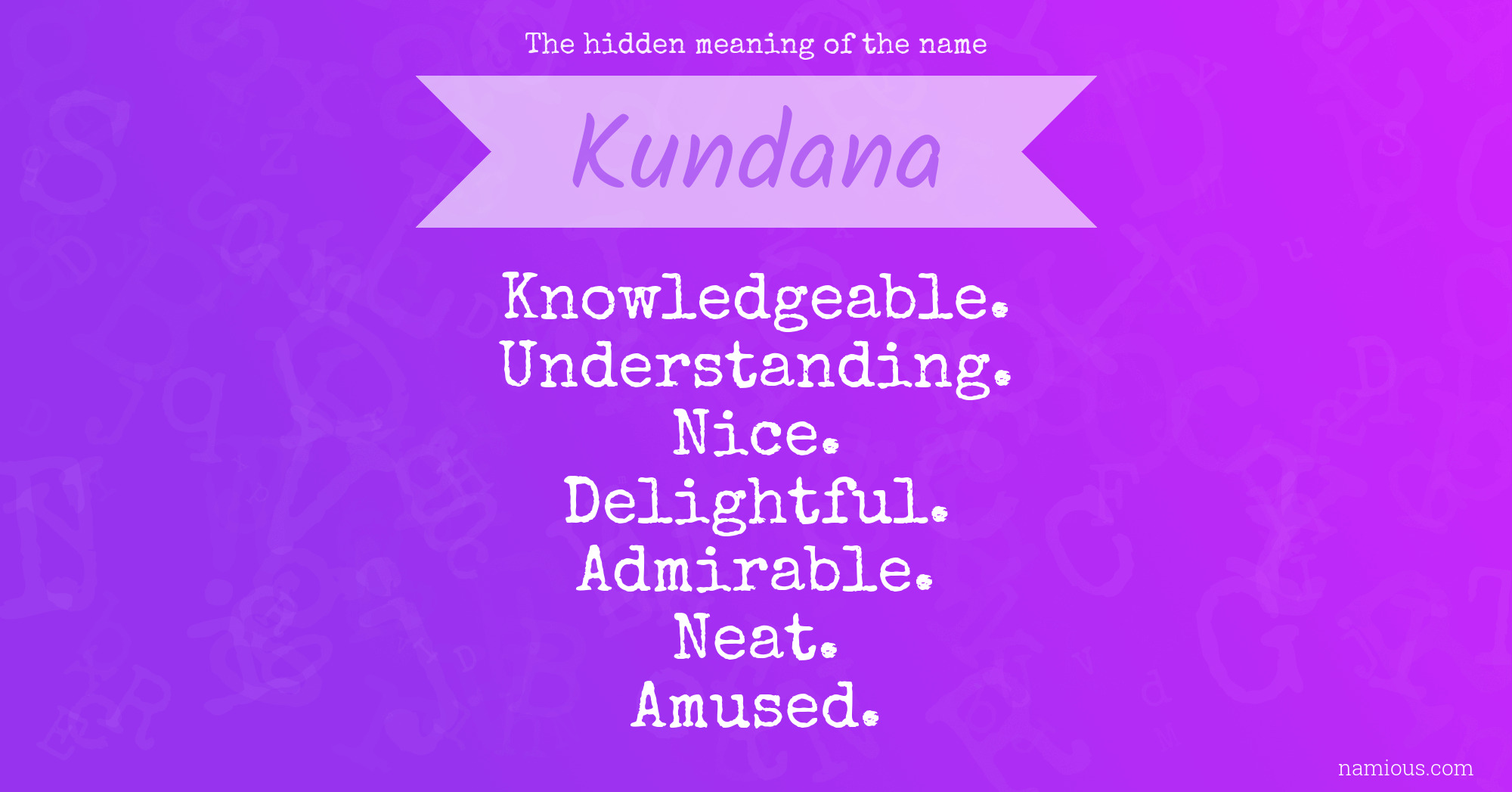 The hidden meaning of the name Kundana