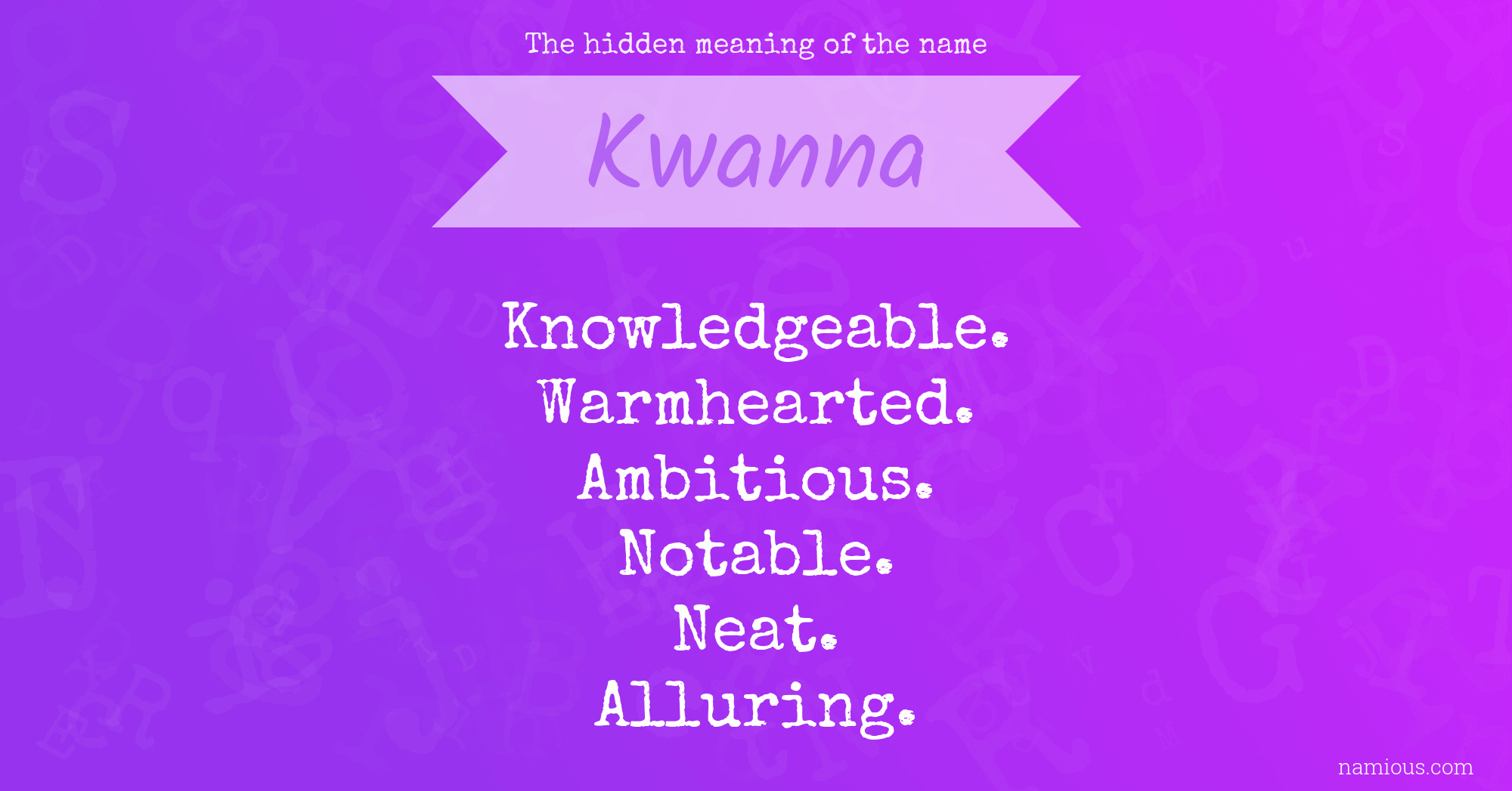 The hidden meaning of the name Kwanna