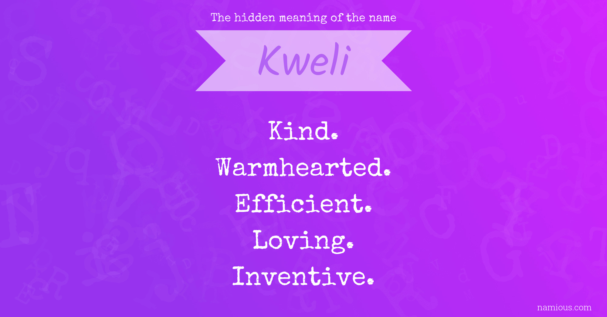 The hidden meaning of the name Kweli