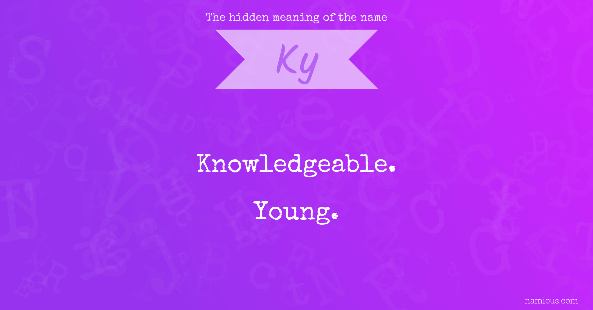 The hidden meaning of the name Ky