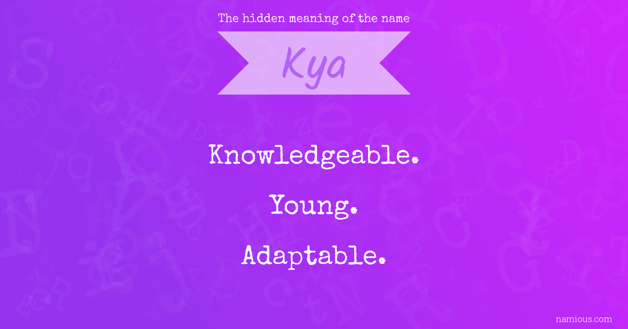 The hidden meaning of the name Kya