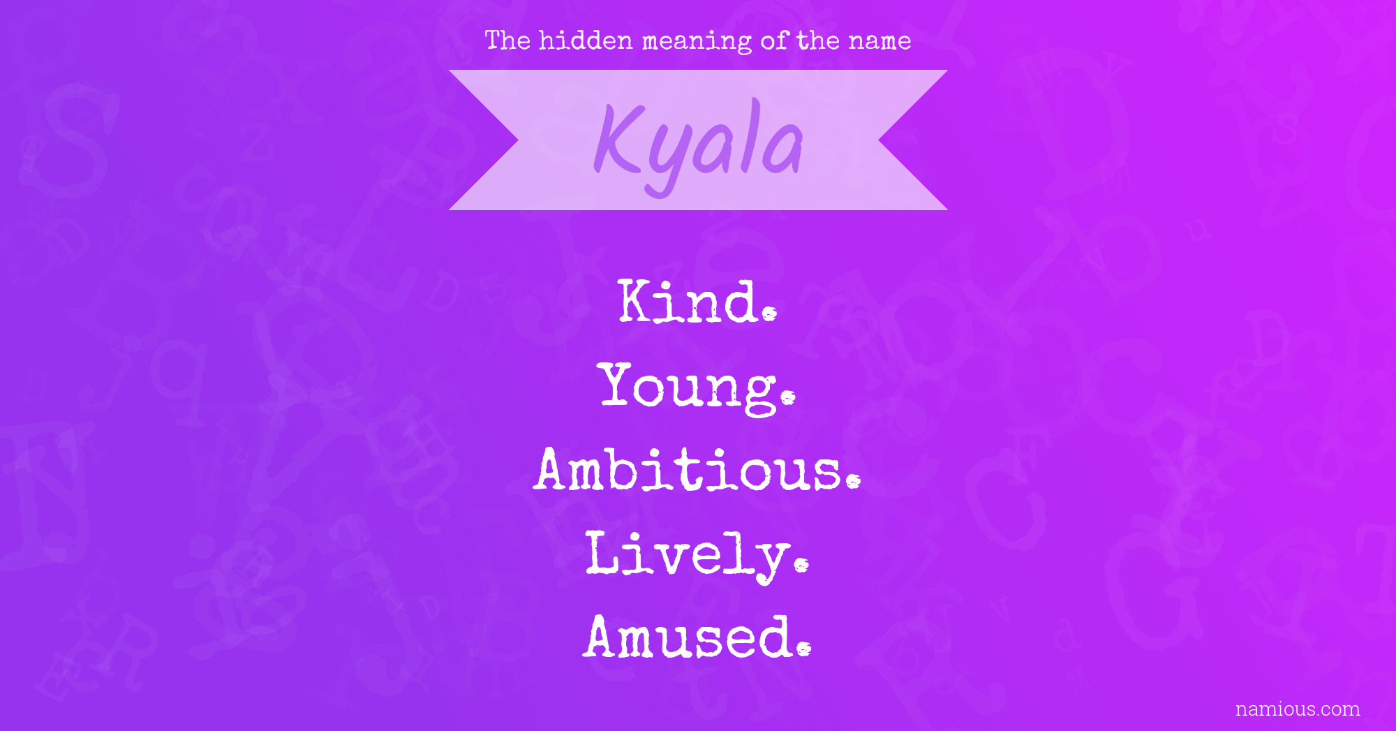 The hidden meaning of the name Kyala