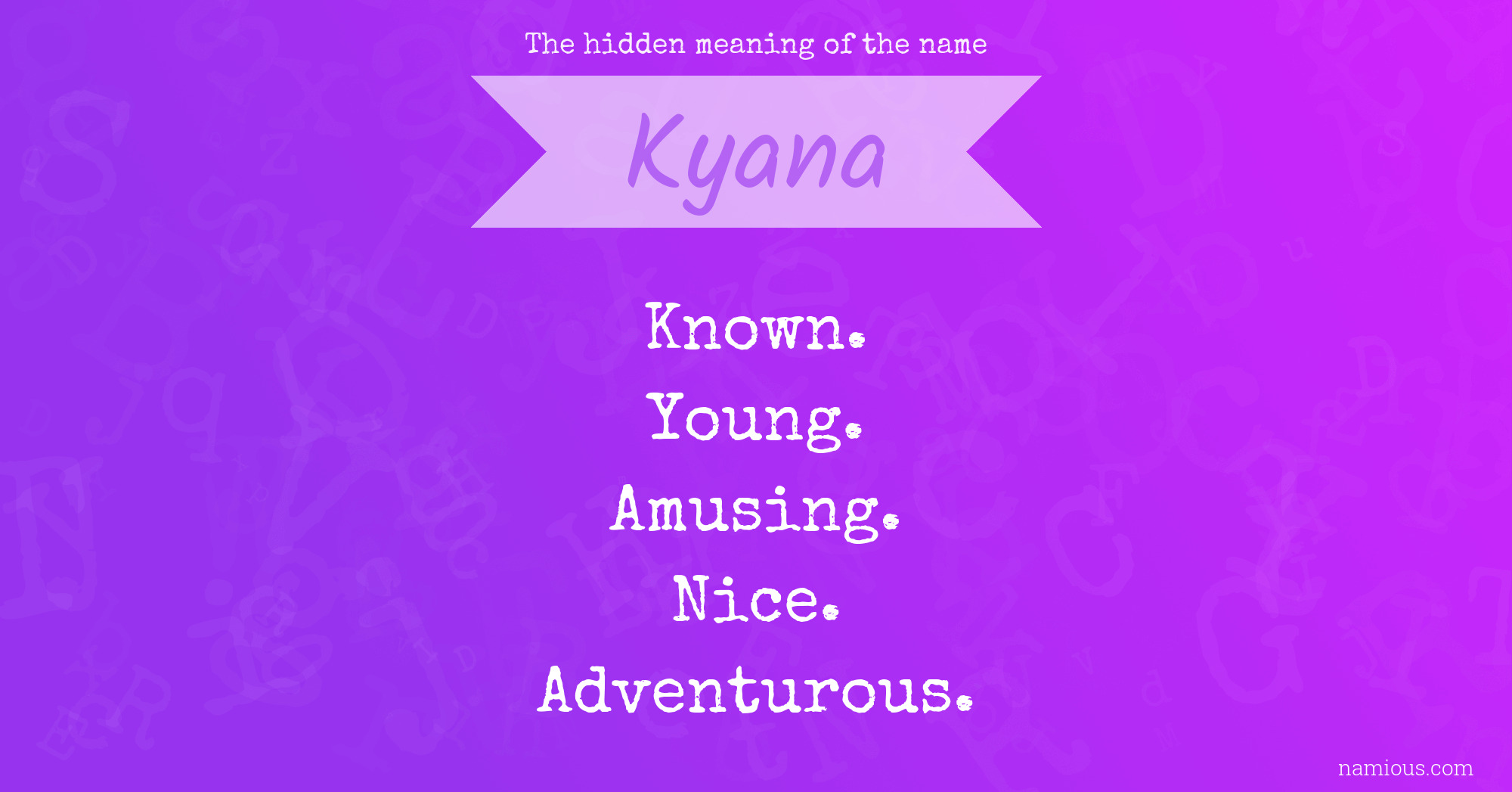 The hidden meaning of the name Kyana