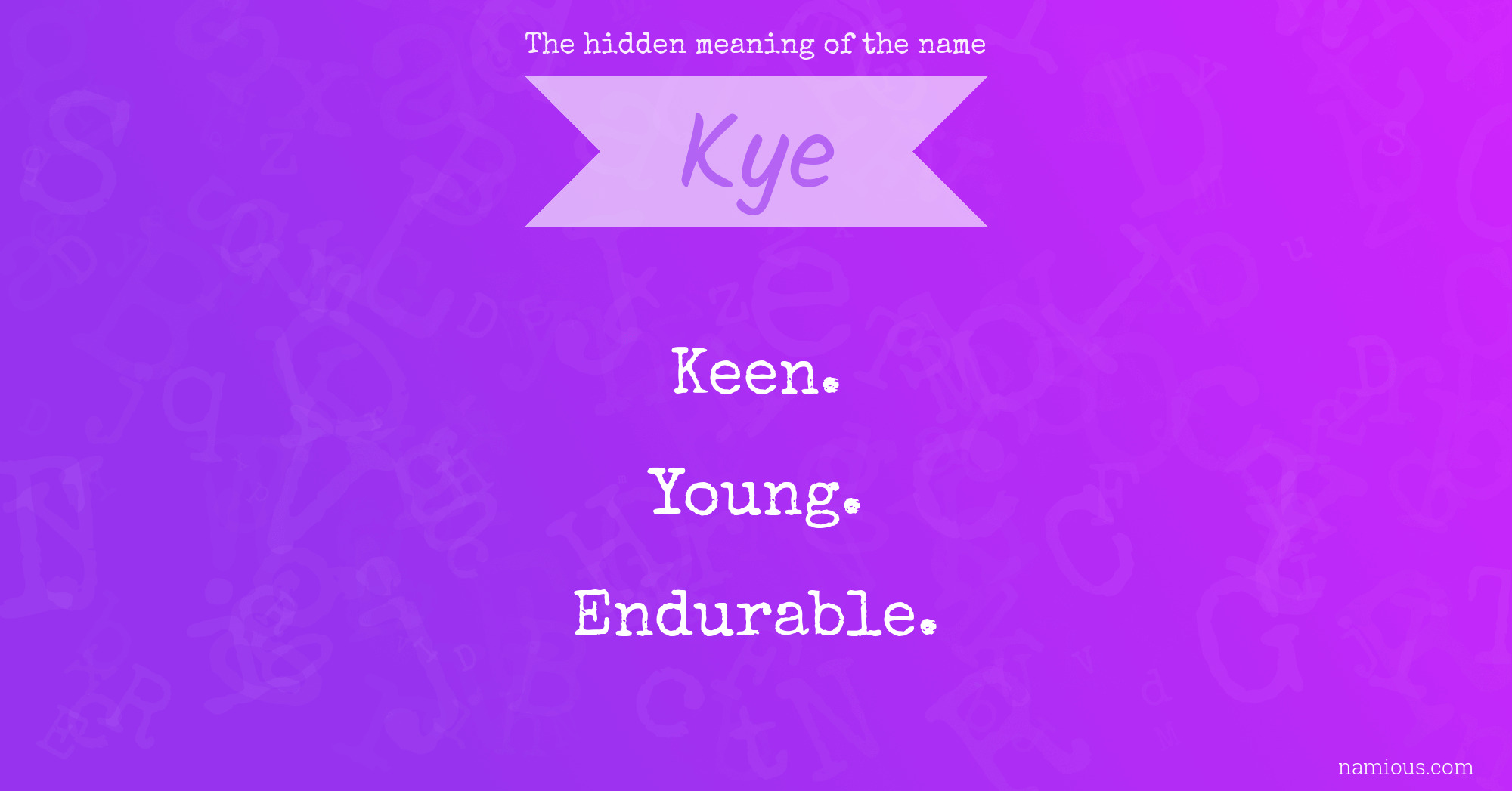 The hidden meaning of the name Kye