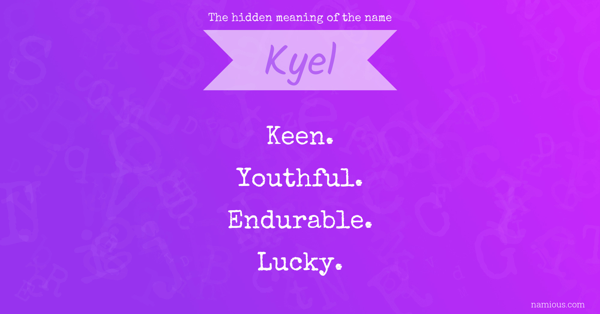 The hidden meaning of the name Kyel