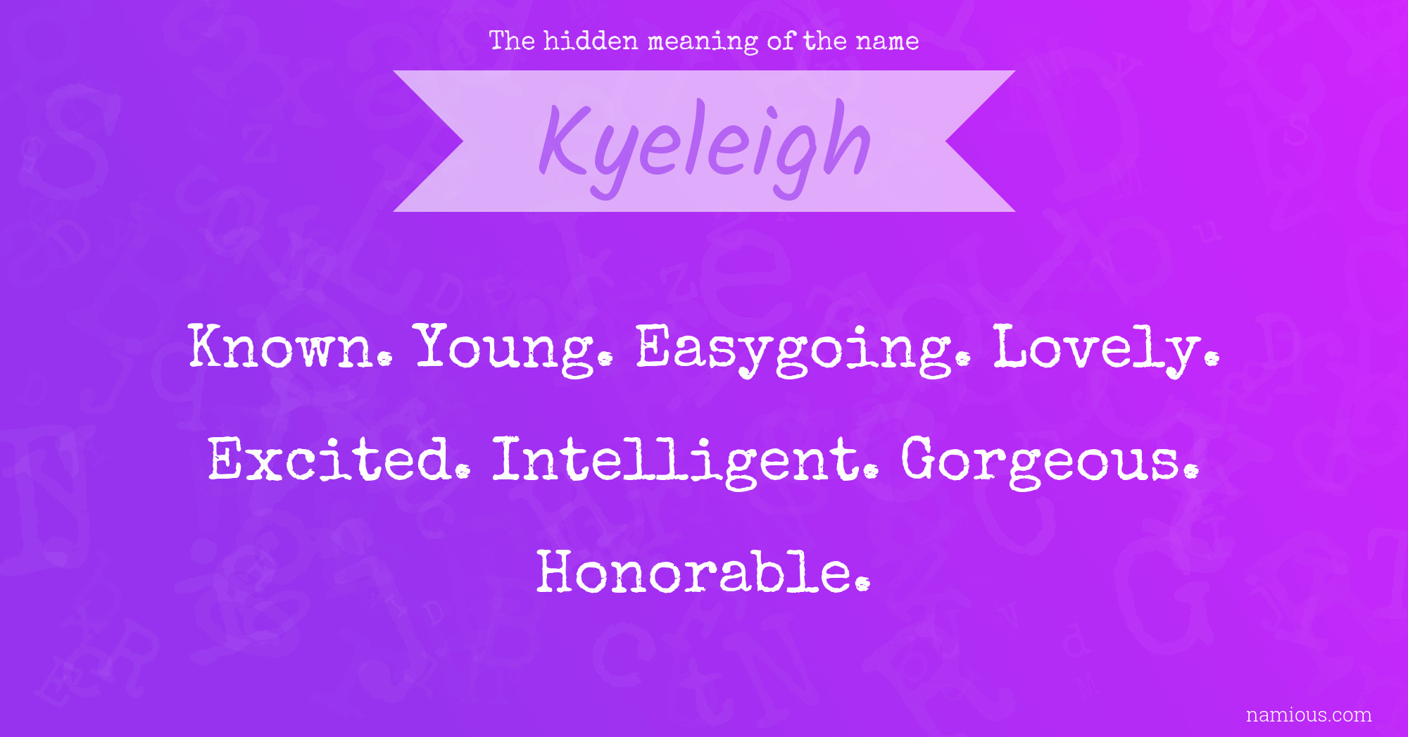 The hidden meaning of the name Kyeleigh