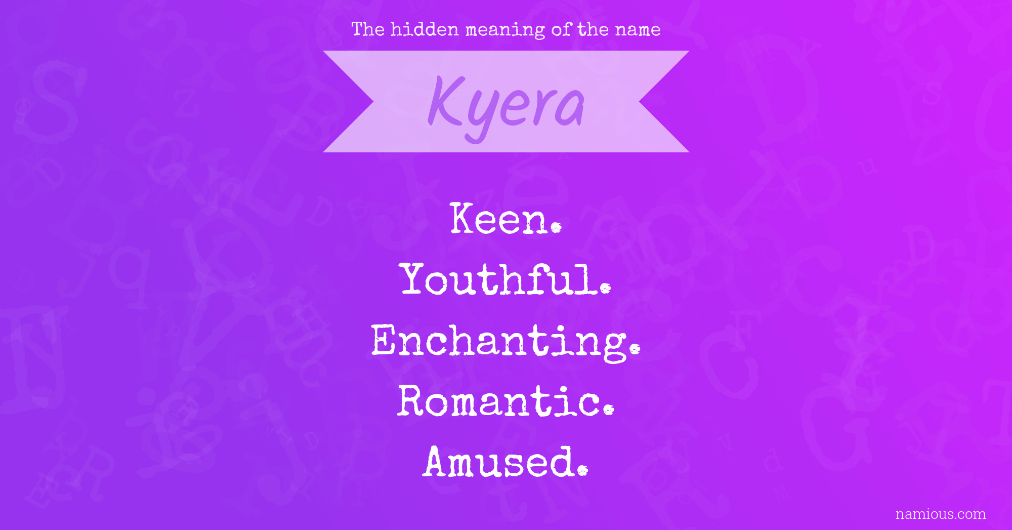 The hidden meaning of the name Kyera