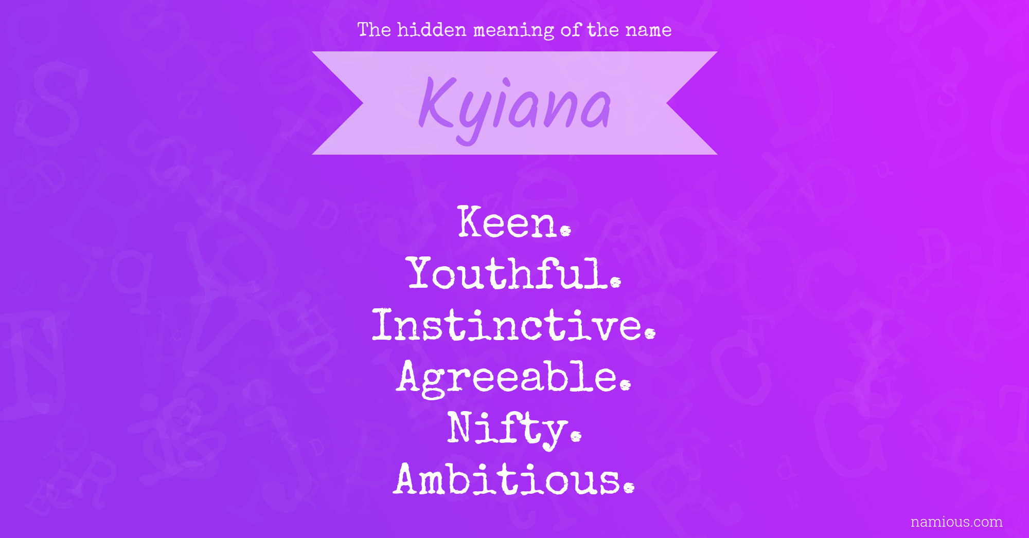 The hidden meaning of the name Kyiana