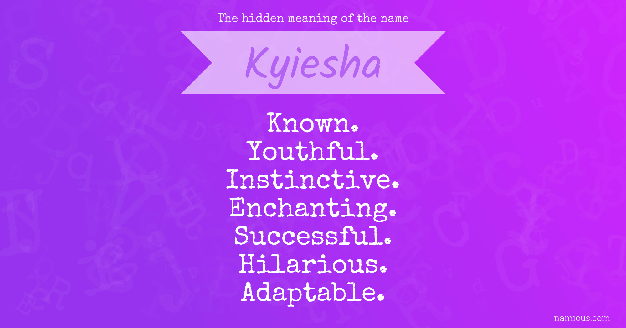 The hidden meaning of the name Kyiesha