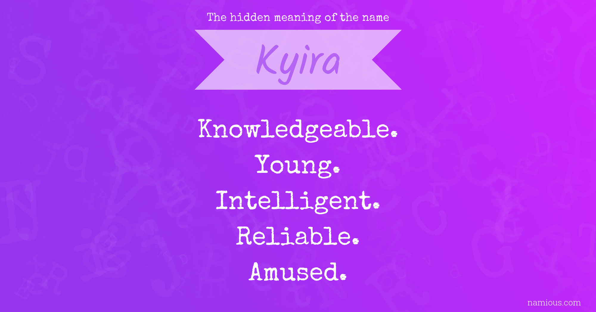 The hidden meaning of the name Kyira