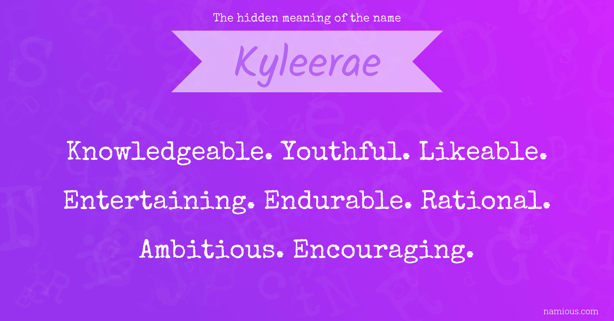 The hidden meaning of the name Kyleerae