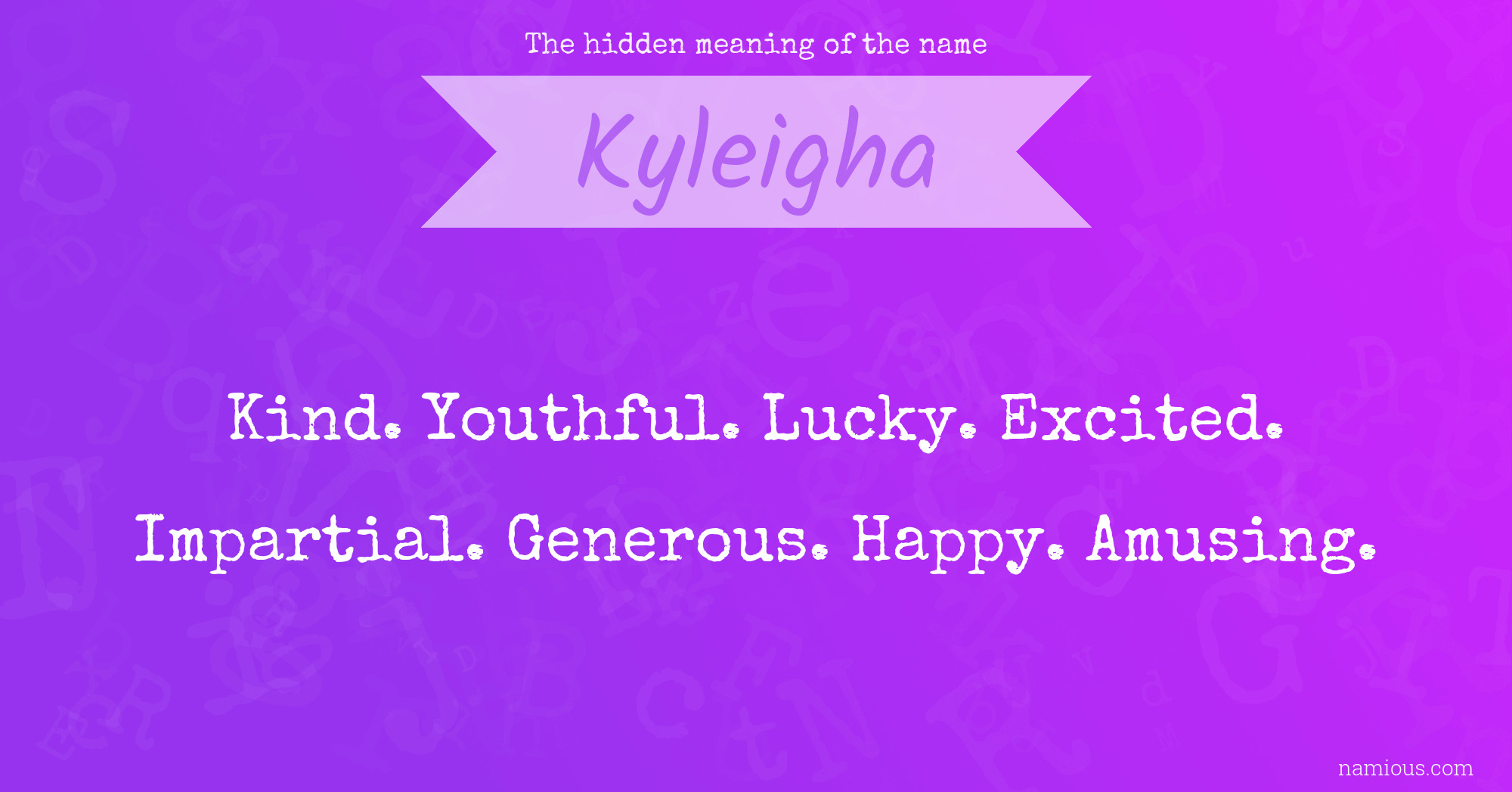 The hidden meaning of the name Kyleigha