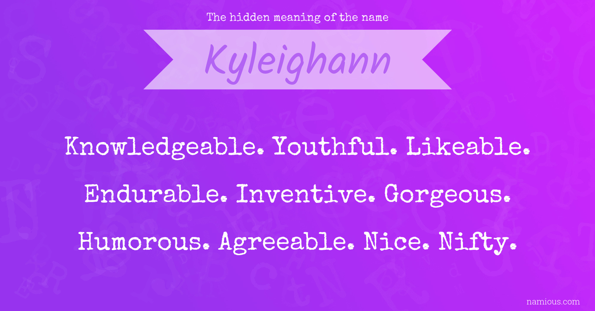 The hidden meaning of the name Kyleighann