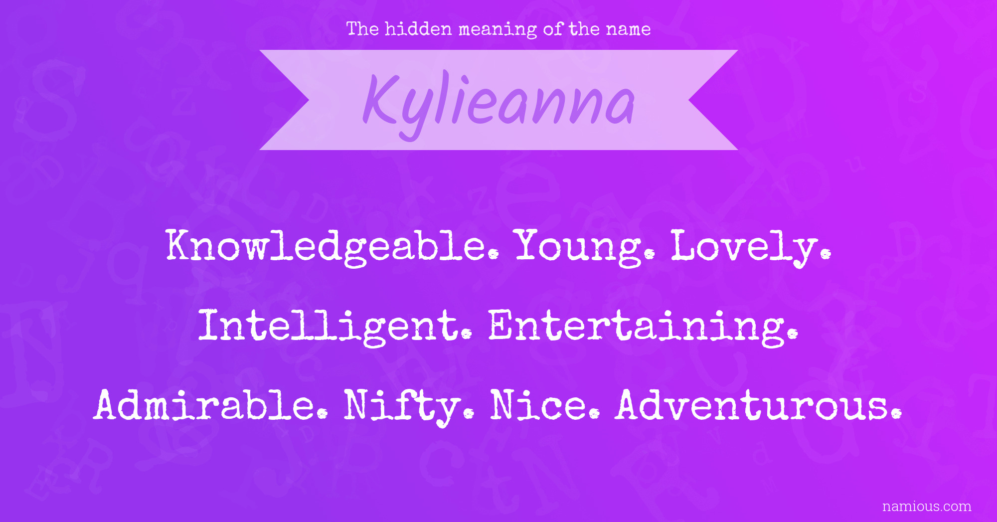 The hidden meaning of the name Kylieanna