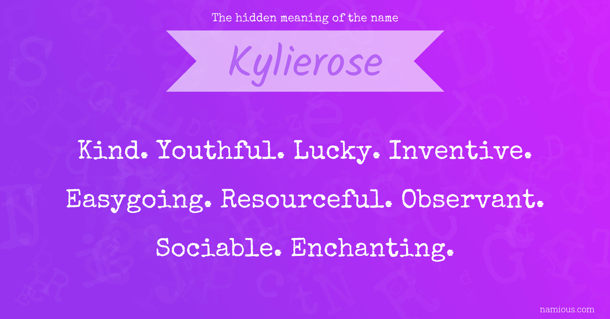 The hidden meaning of the name Kylierose