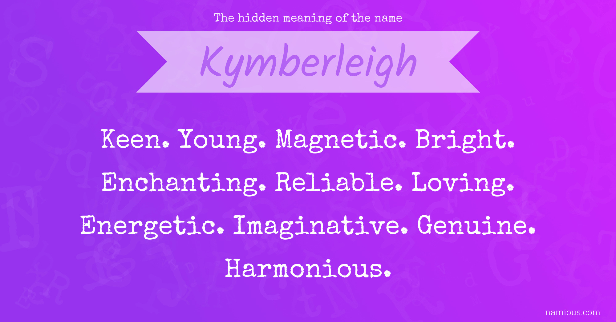 The hidden meaning of the name Kymberleigh