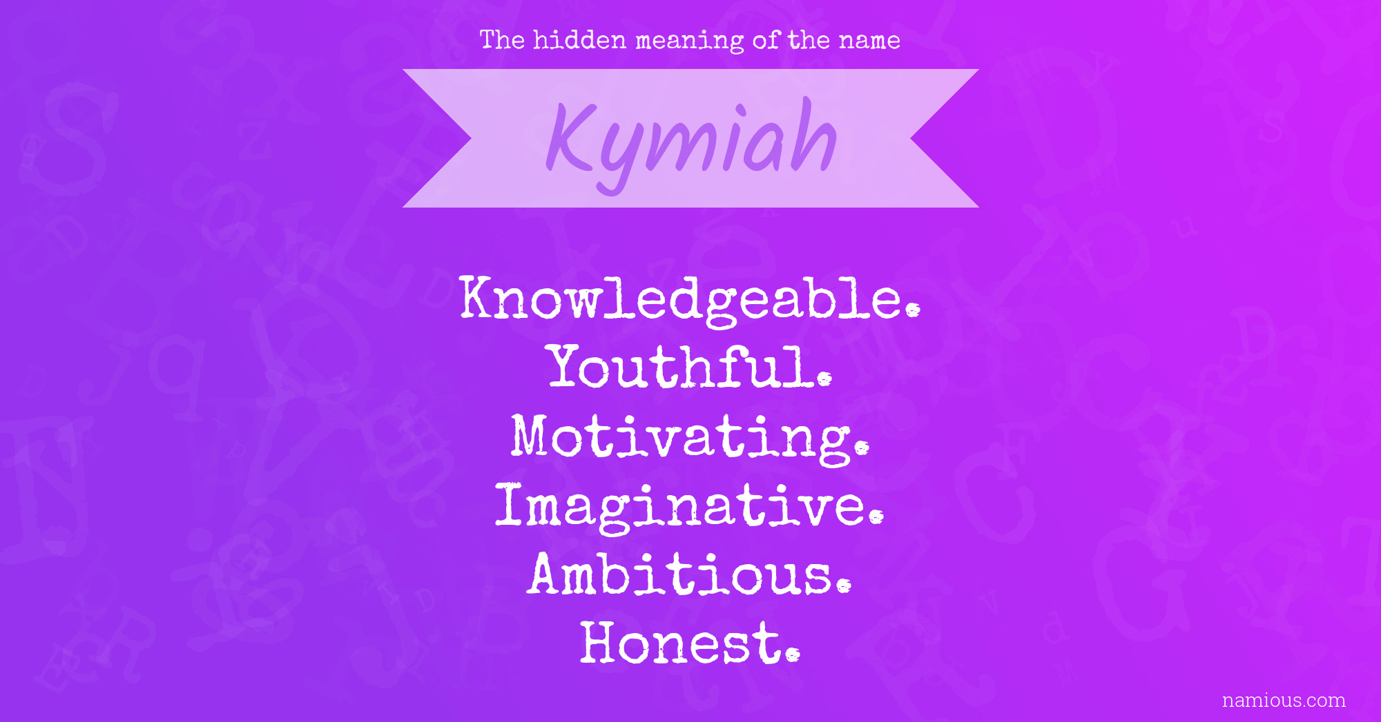 The hidden meaning of the name Kymiah