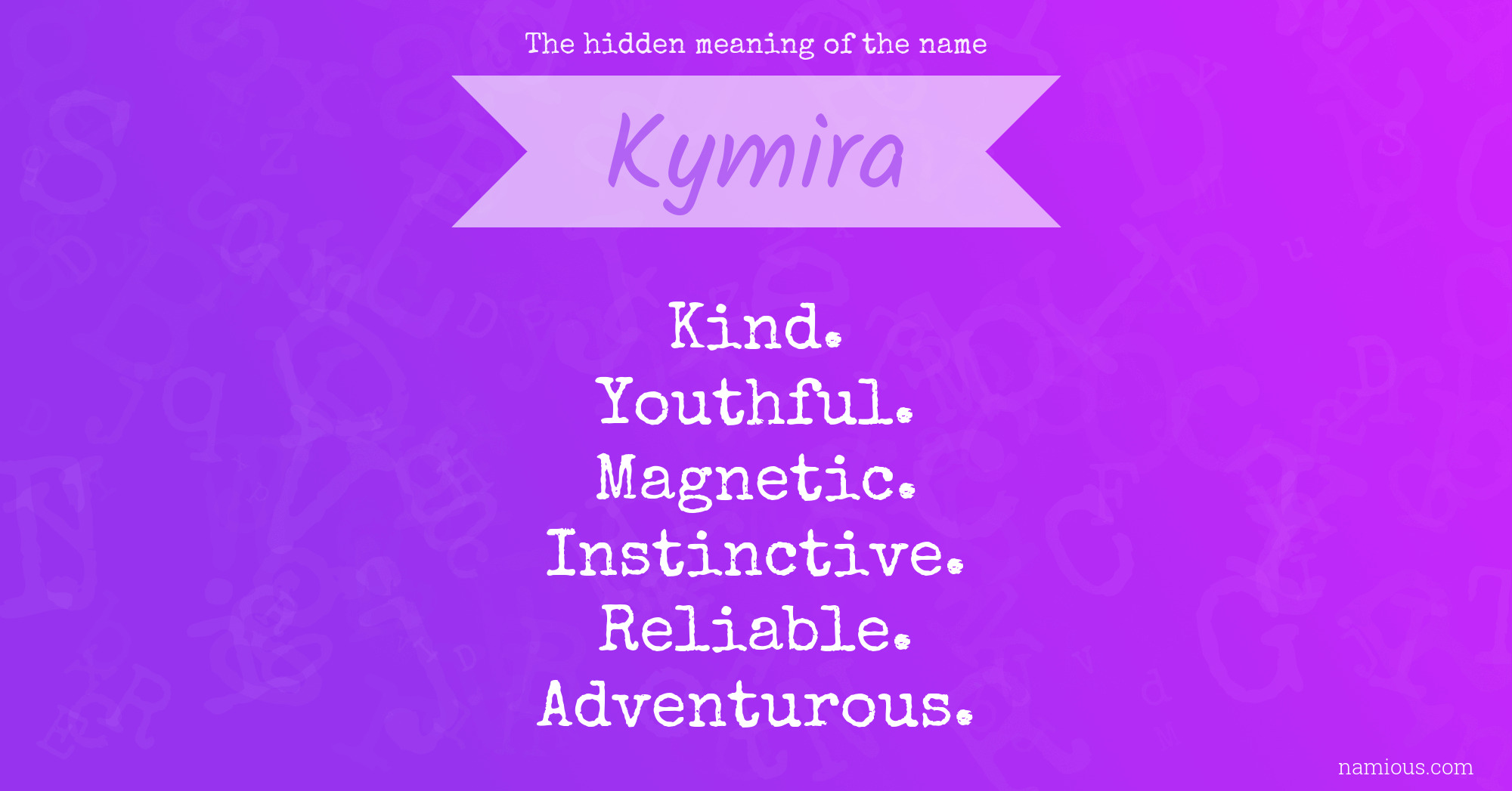 The hidden meaning of the name Kymira