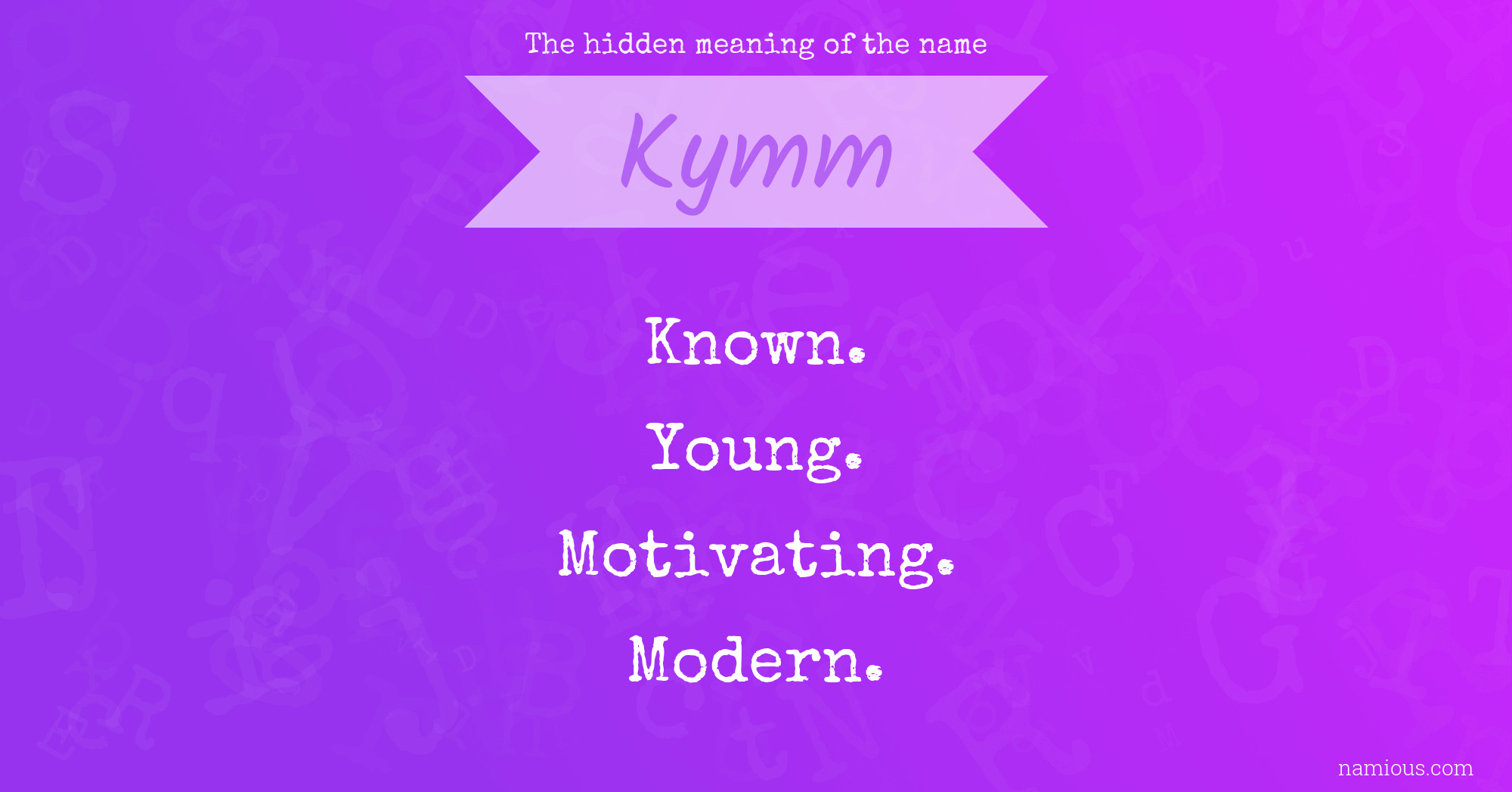 The hidden meaning of the name Kymm