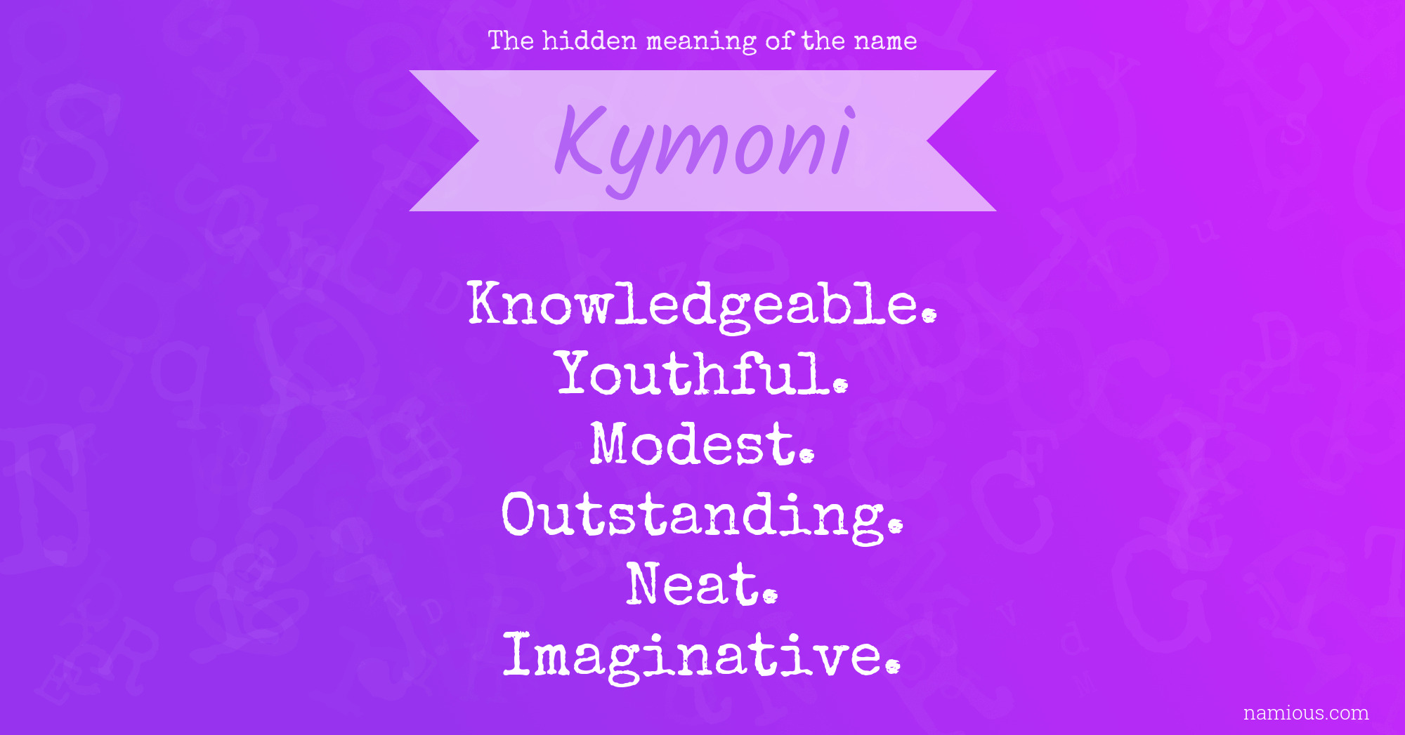 The hidden meaning of the name Kymoni