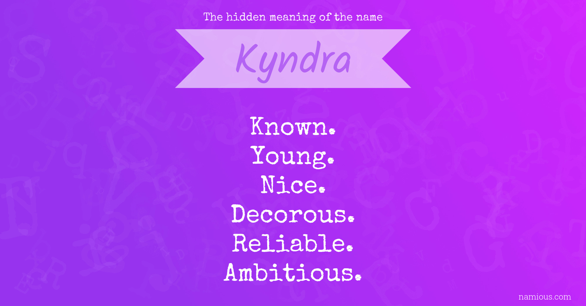 The hidden meaning of the name Kyndra