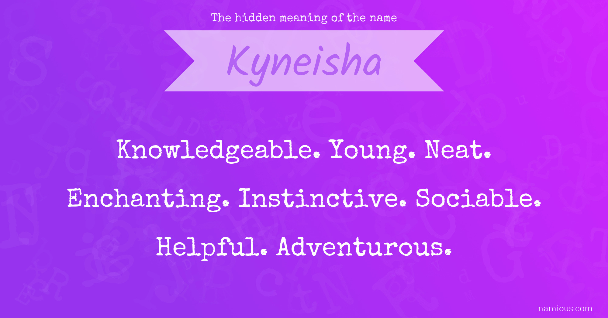 The hidden meaning of the name Kyneisha