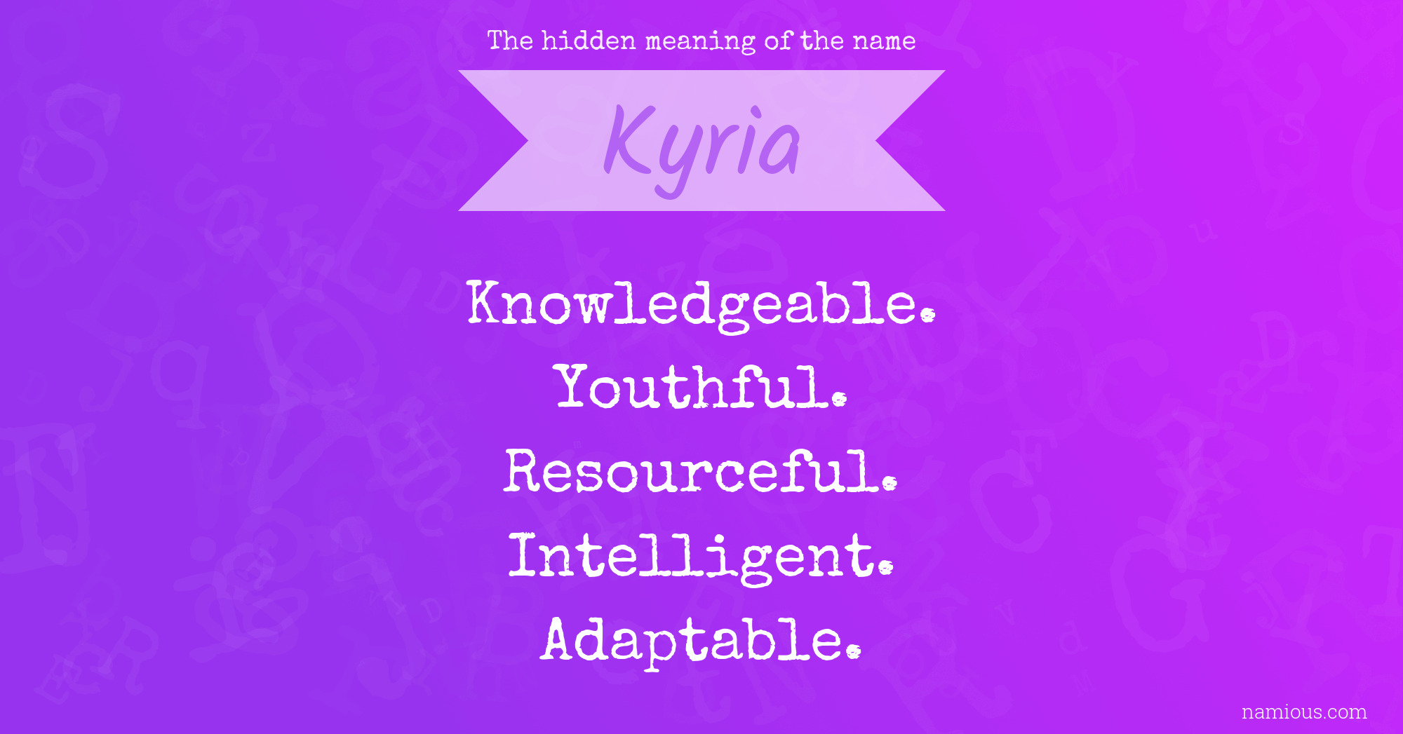 The hidden meaning of the name Kyria