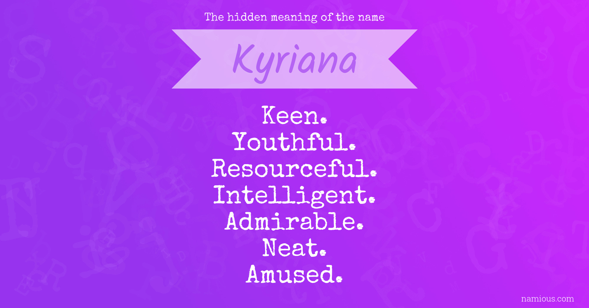 The hidden meaning of the name Kyriana