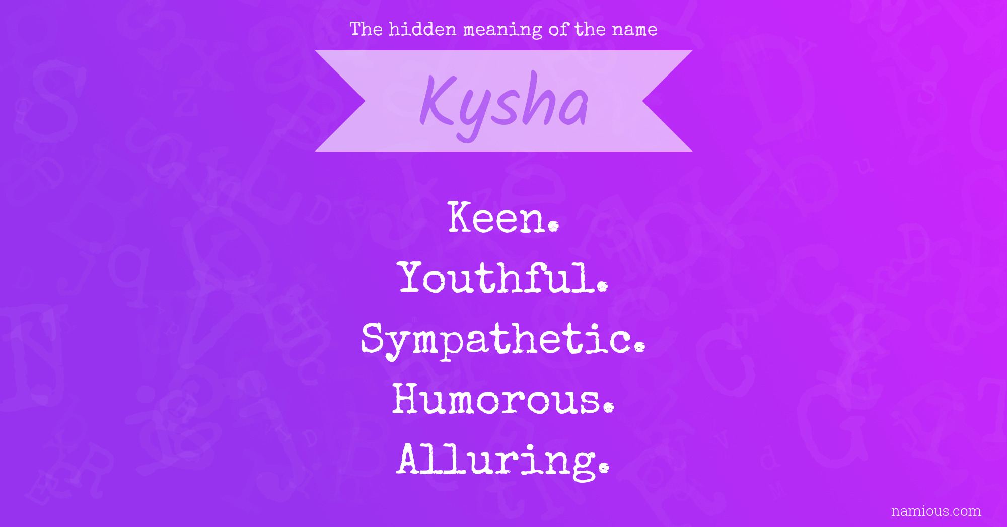 The hidden meaning of the name Kysha