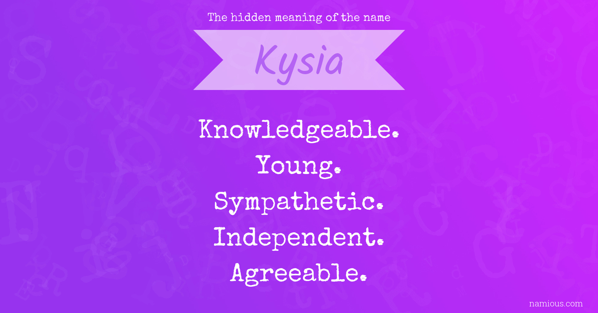 The hidden meaning of the name Kysia