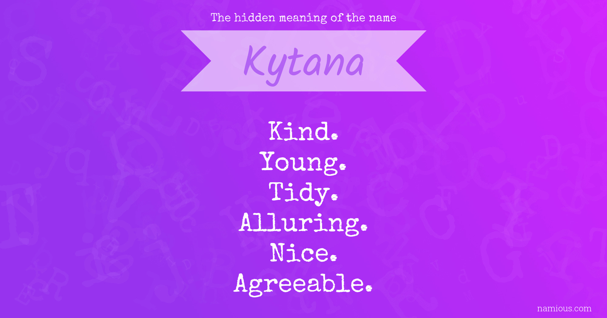 The hidden meaning of the name Kytana