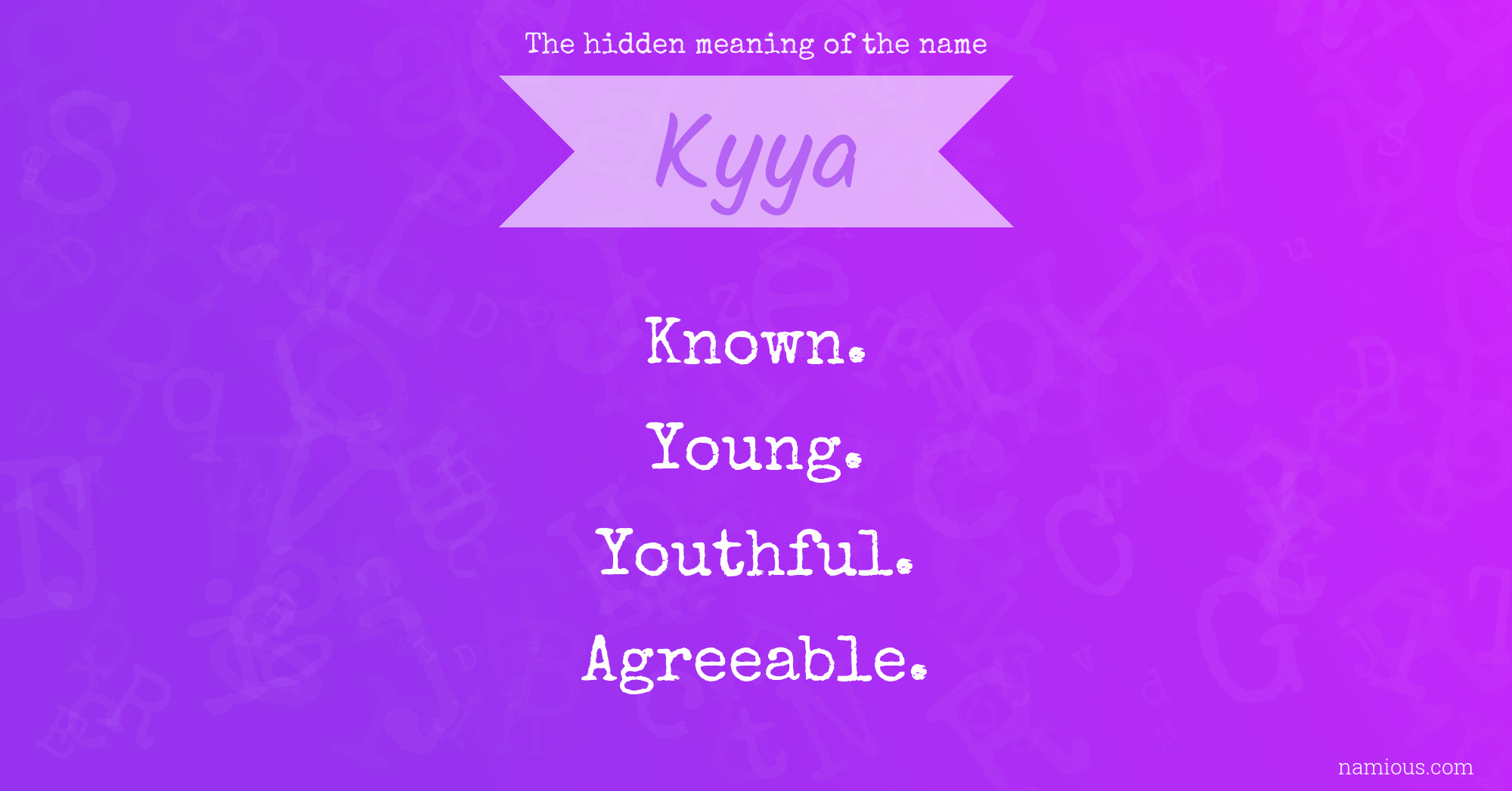 The hidden meaning of the name Kyya