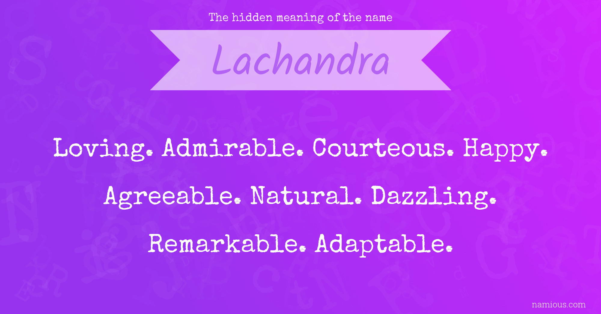 The hidden meaning of the name Lachandra