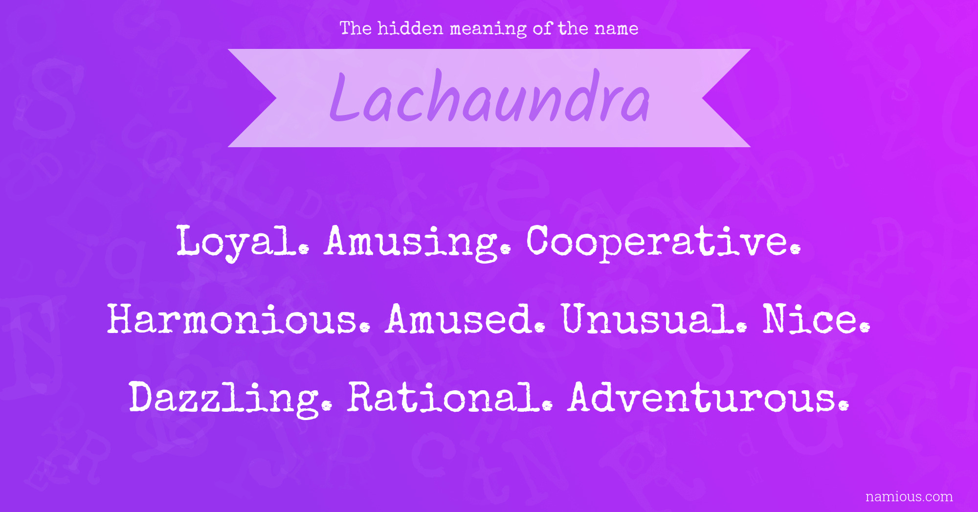 The hidden meaning of the name Lachaundra