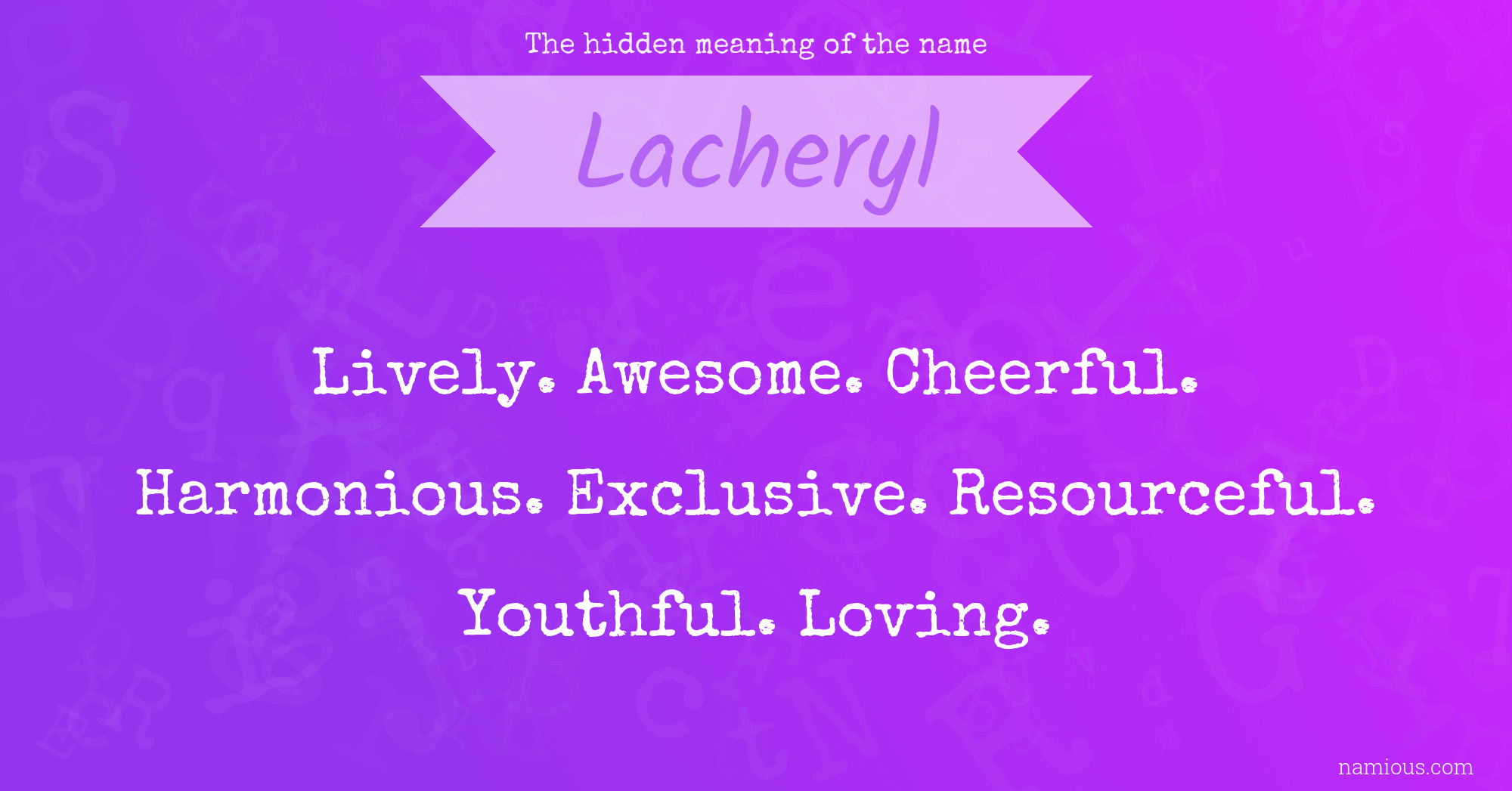 The hidden meaning of the name Lacheryl