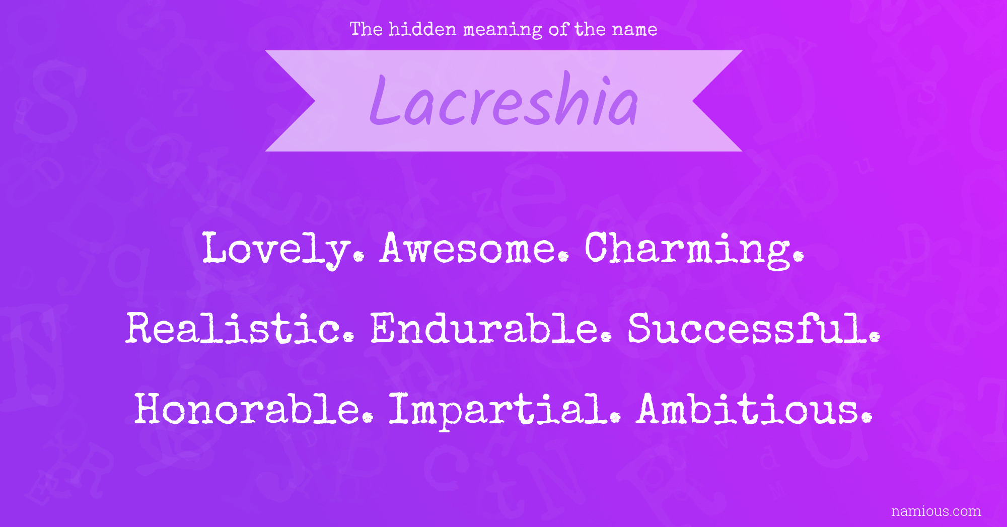 The hidden meaning of the name Lacreshia