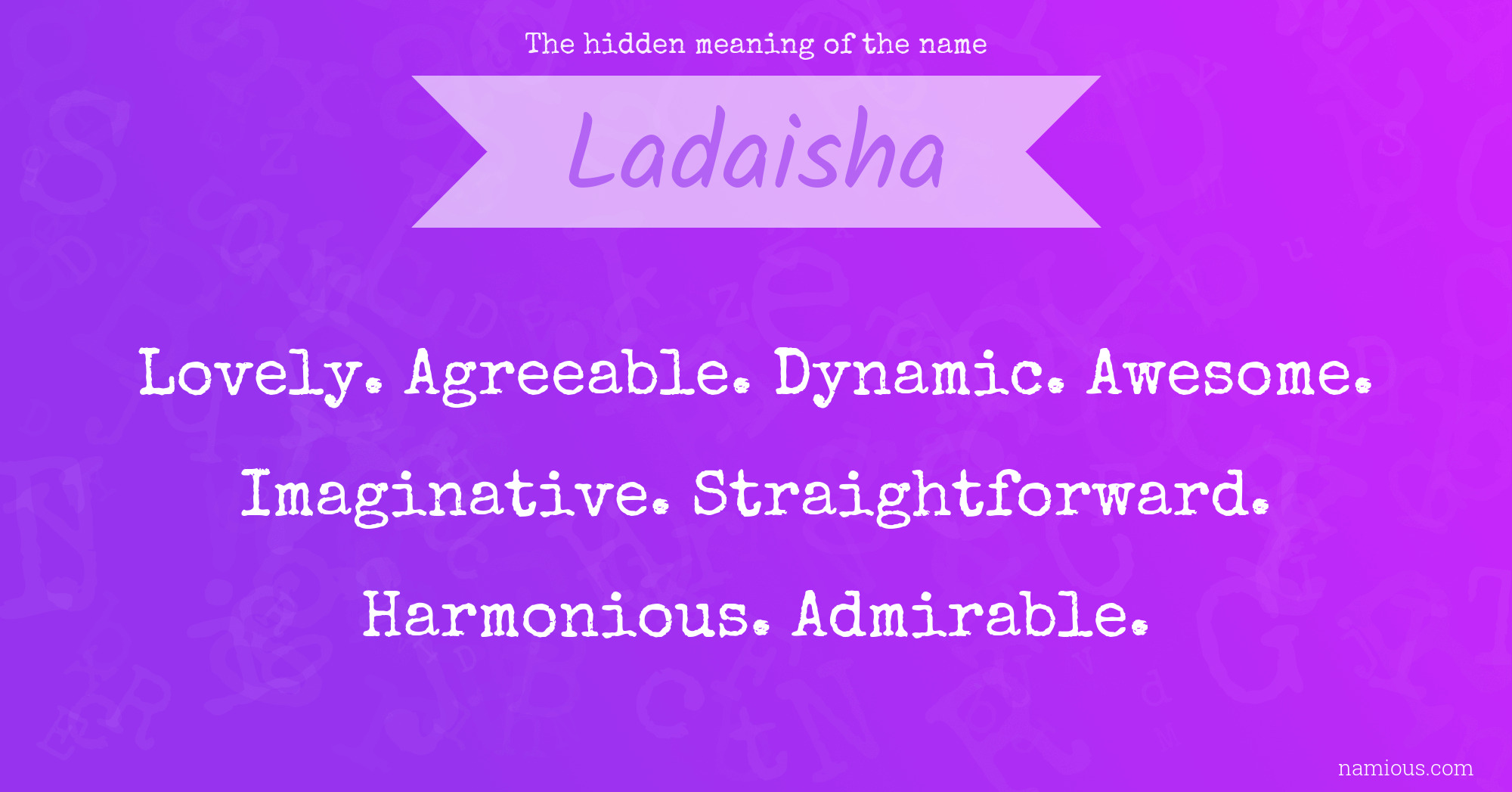 The hidden meaning of the name Ladaisha