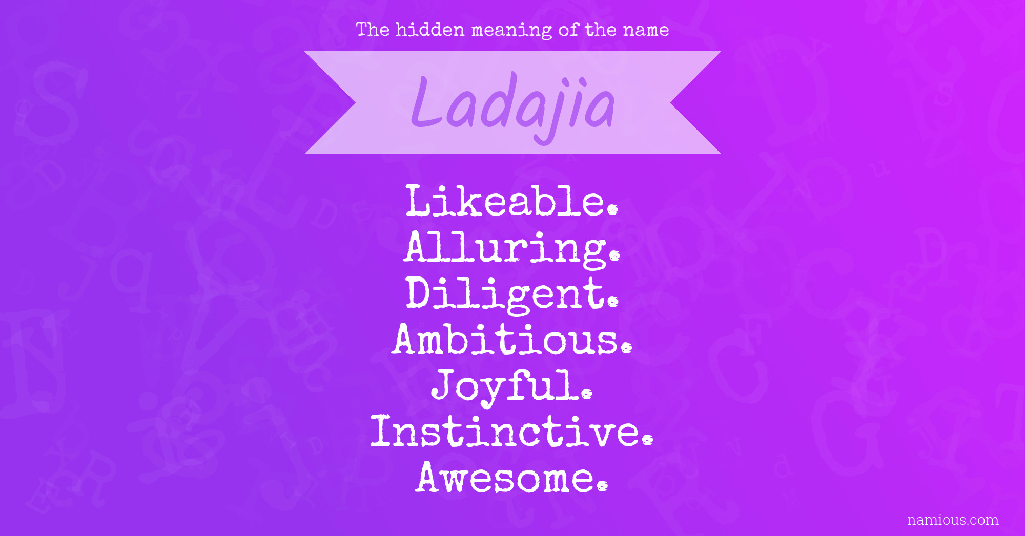 The hidden meaning of the name Ladajia