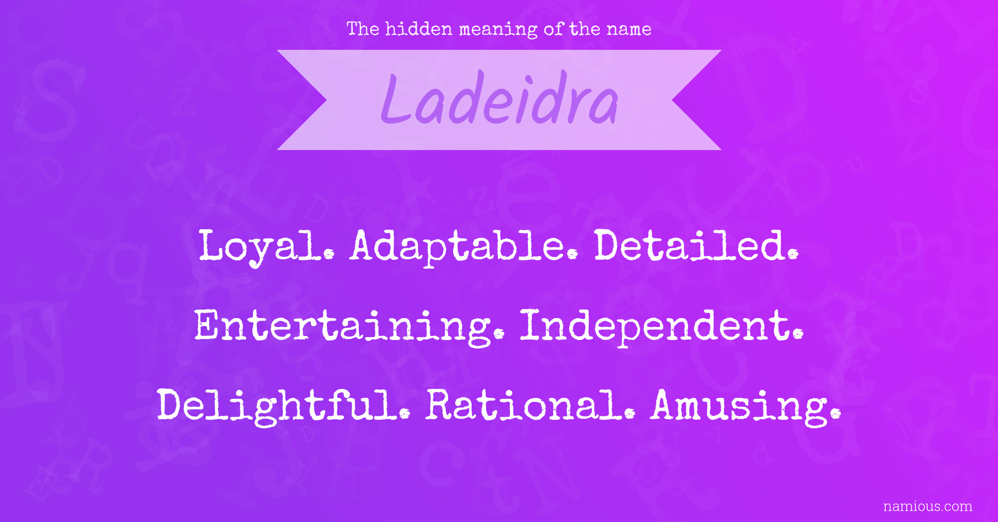 The hidden meaning of the name Ladeidra