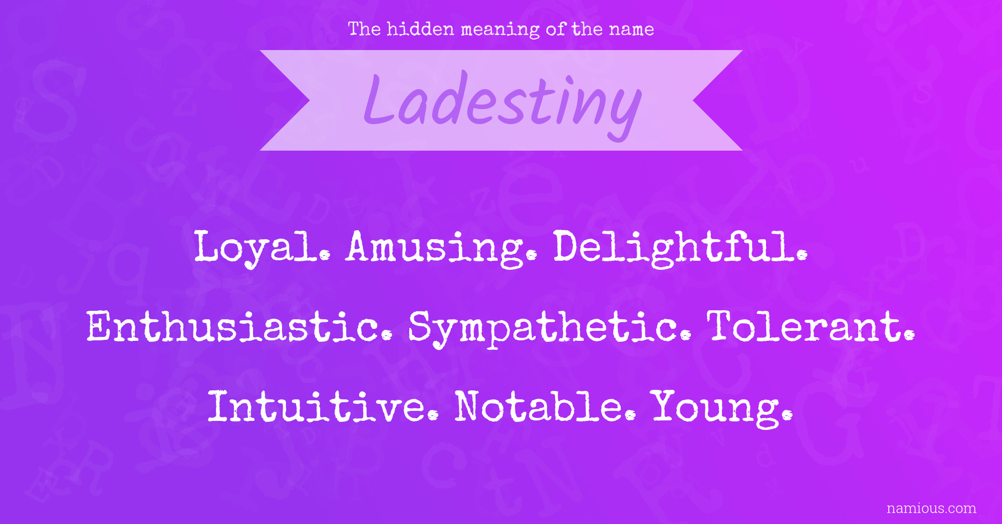 The hidden meaning of the name Ladestiny