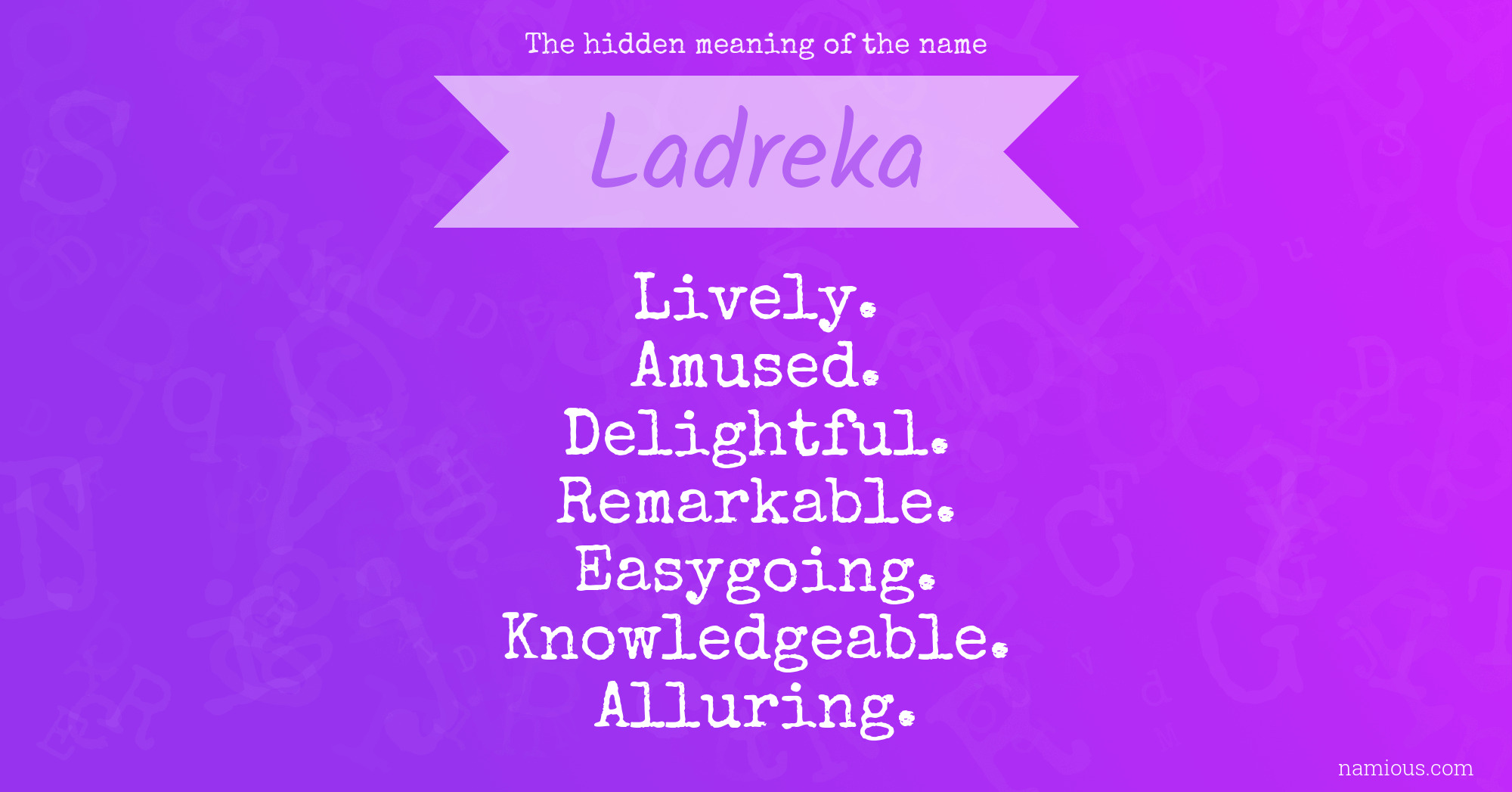 The hidden meaning of the name Ladreka