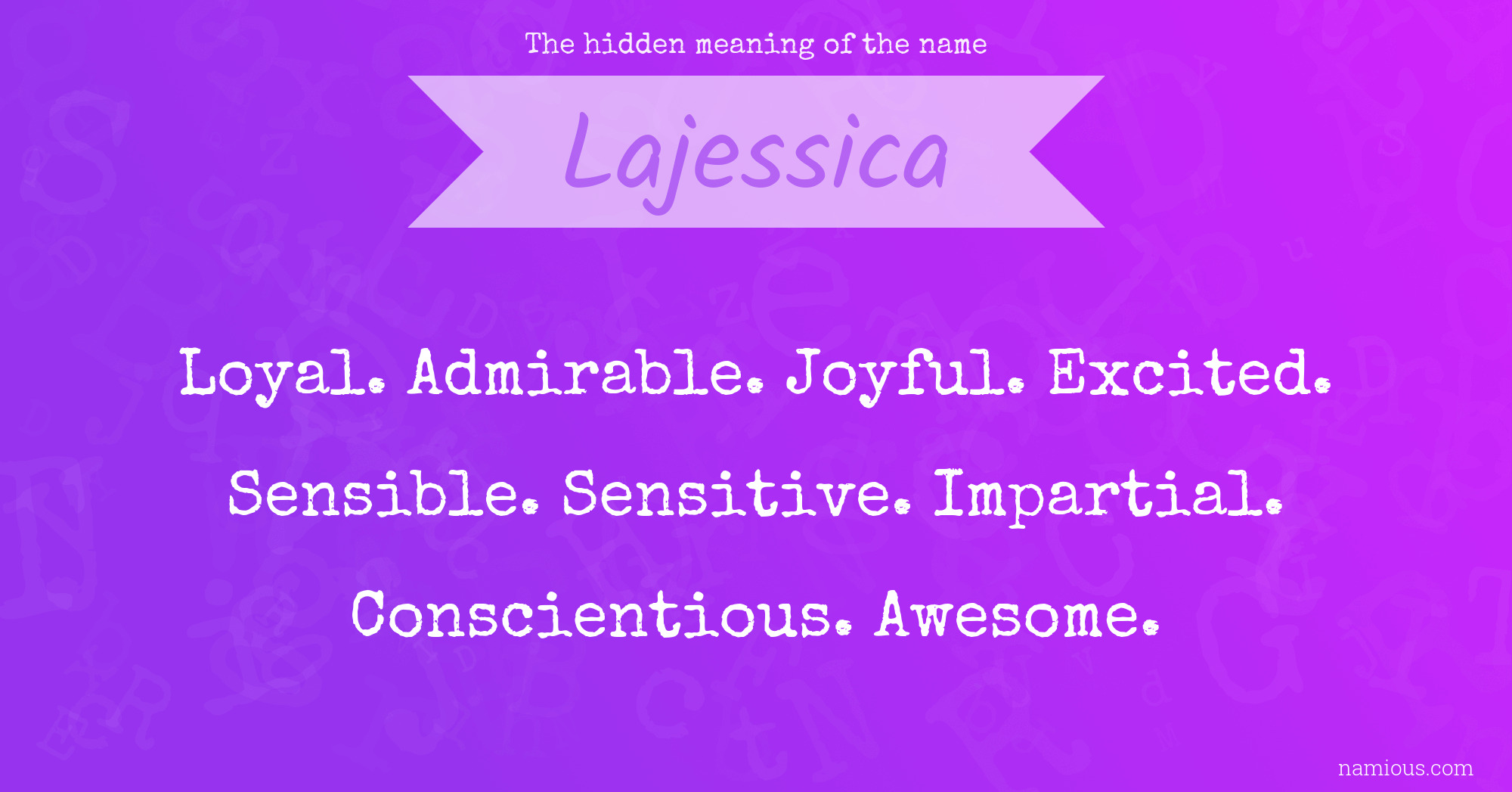 The hidden meaning of the name Lajessica