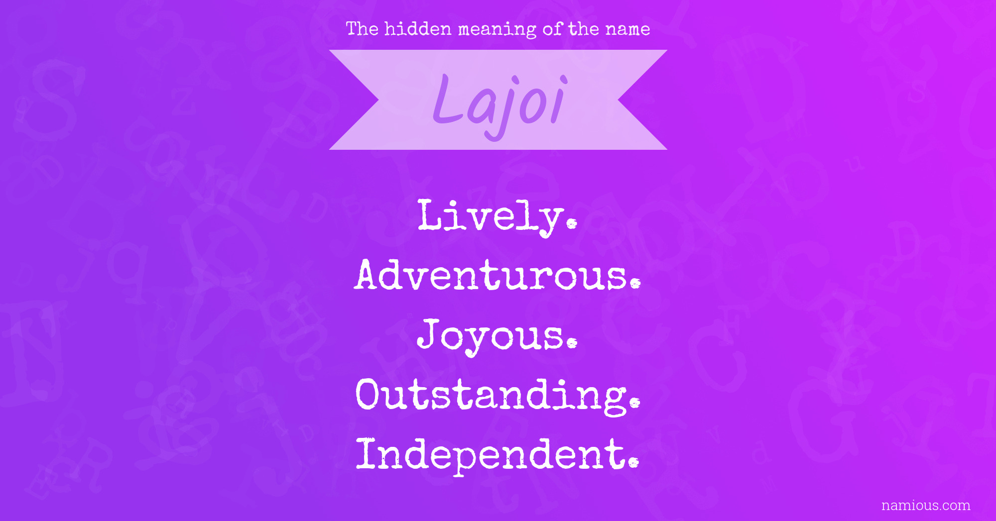 The hidden meaning of the name Lajoi