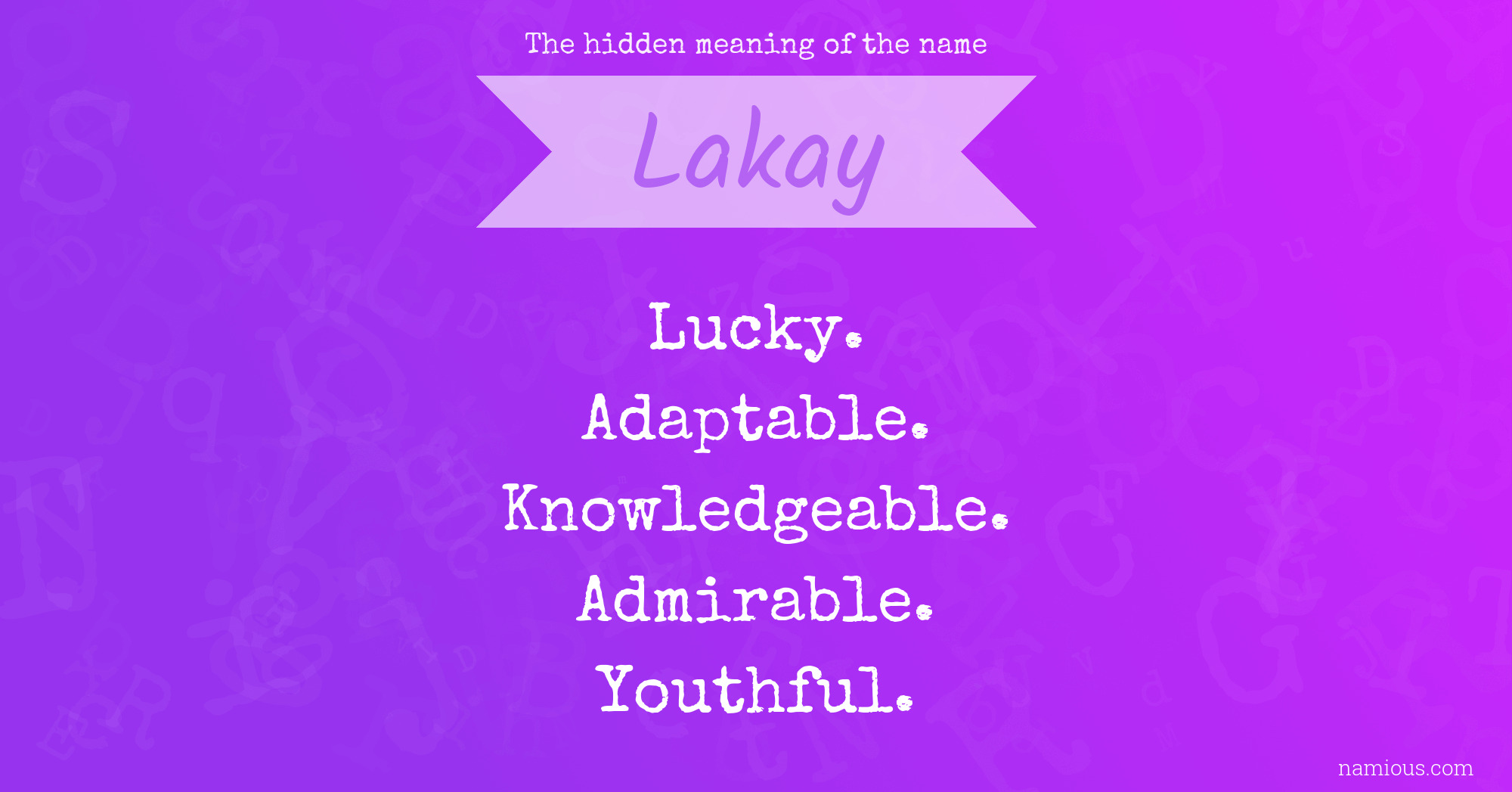 The hidden meaning of the name Lakay