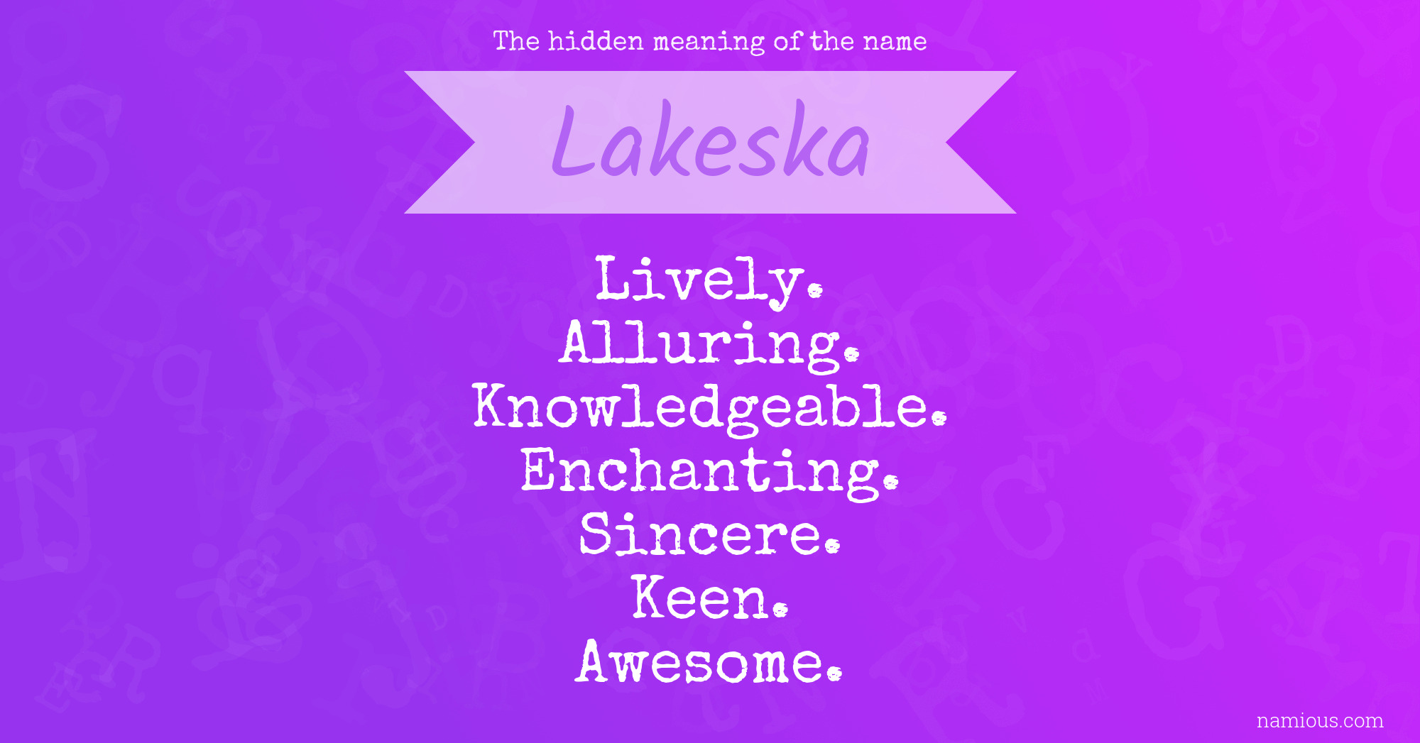 The hidden meaning of the name Lakeska