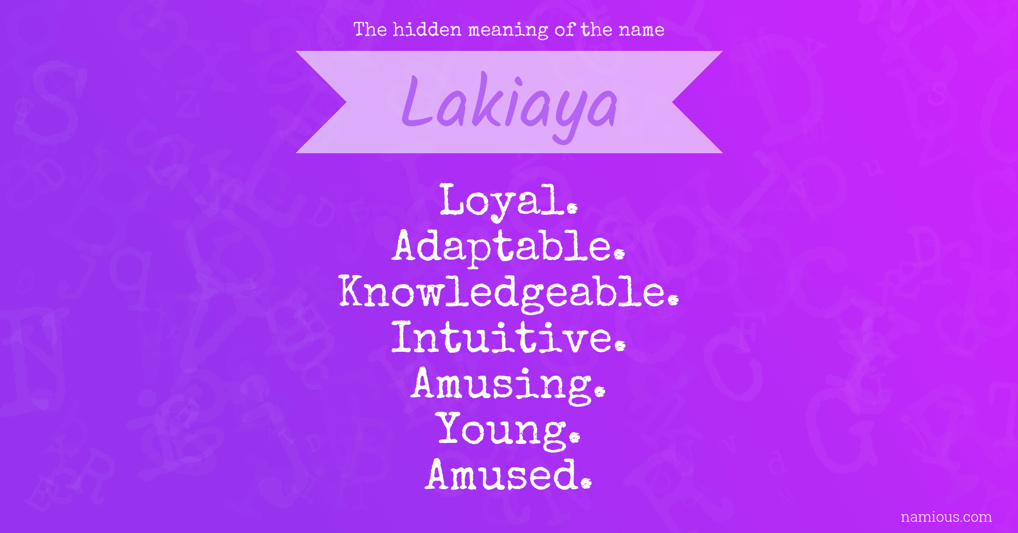 The hidden meaning of the name Lakiaya