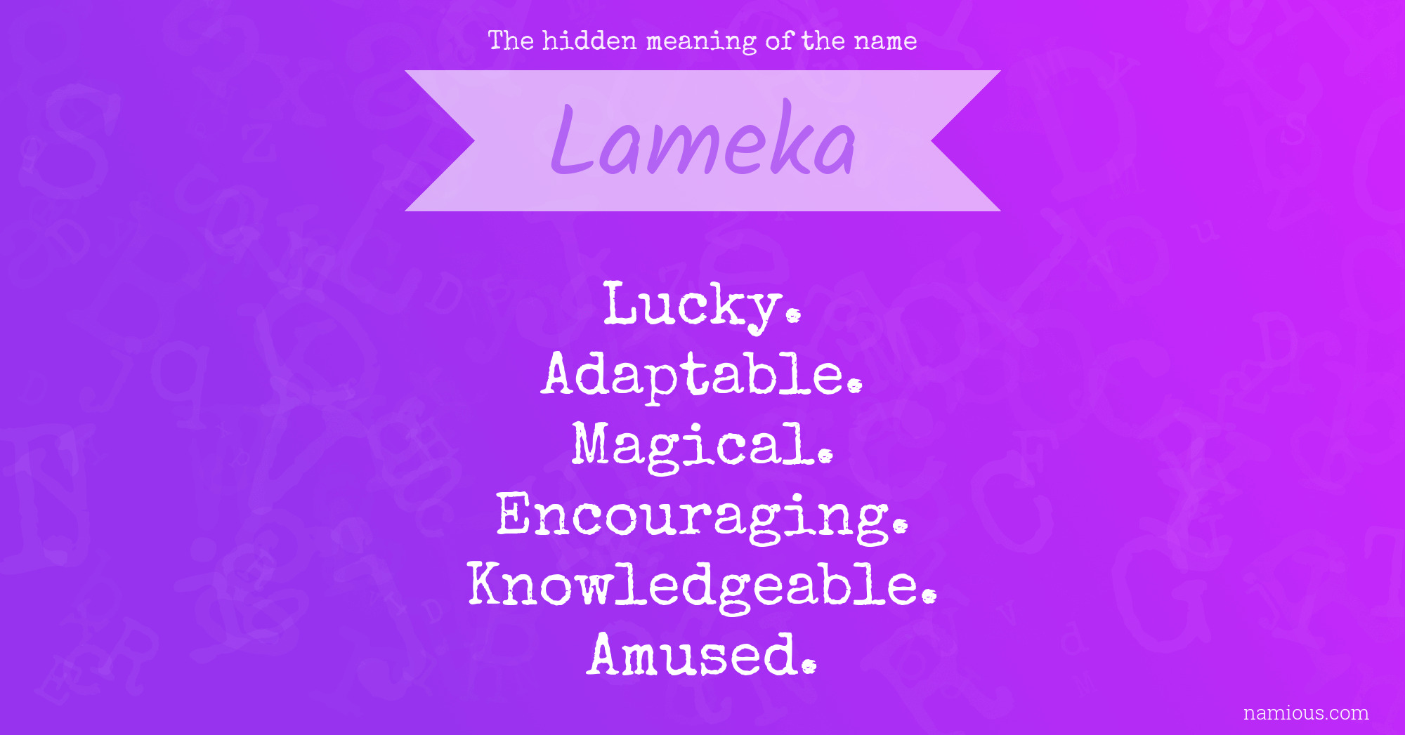 The hidden meaning of the name Lameka