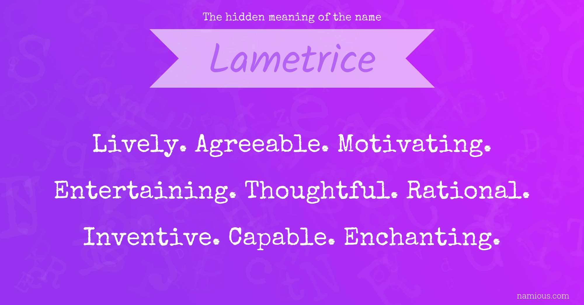 The hidden meaning of the name Lametrice