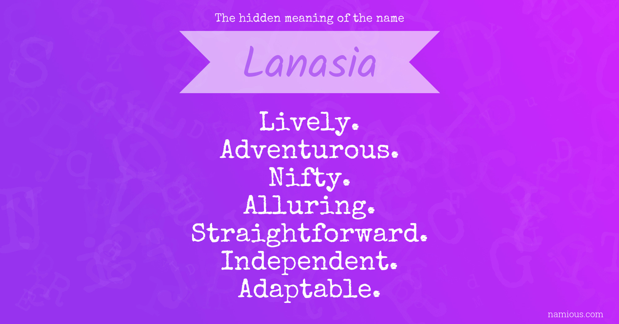 The hidden meaning of the name Lanasia